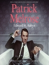 Cover image for The Complete Patrick Melrose Novels